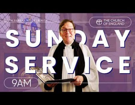 A Service for the Tenth Sunday After Trinity | Online Church Service | The Church of England