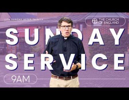 A Service for the Thirteenth Sunday After Trinity | Online Church Service | The Church of England